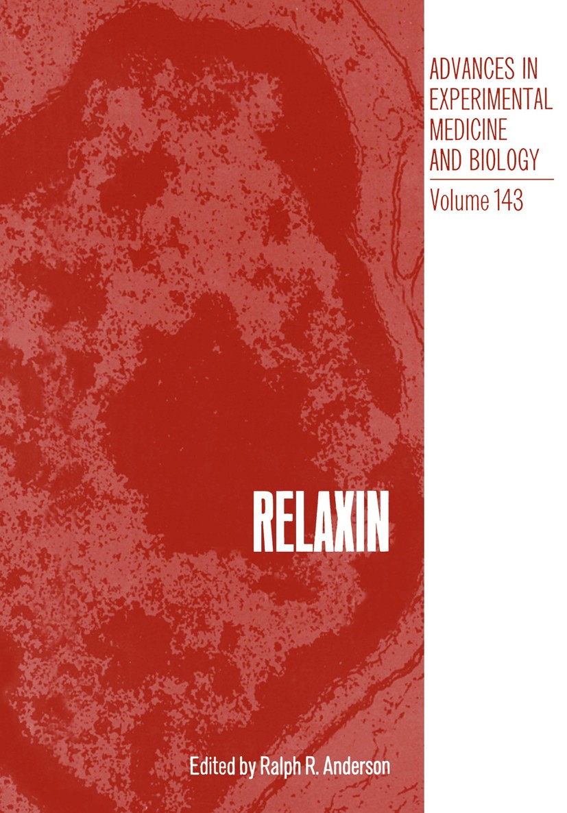 Titlebook: Relaxin; Ralph R. Anderson Book 1982 Springer Science+Business Media, LLC, part of Springer Nature 1982 endocrinology.hormone.metabolism.p Titlebook: Relaxin; Ralph R. Anderson Book 1982 Springer Science+Business Media, LLC, part of Springer Nature 1982 endocrinology.hormone.metabolism.p