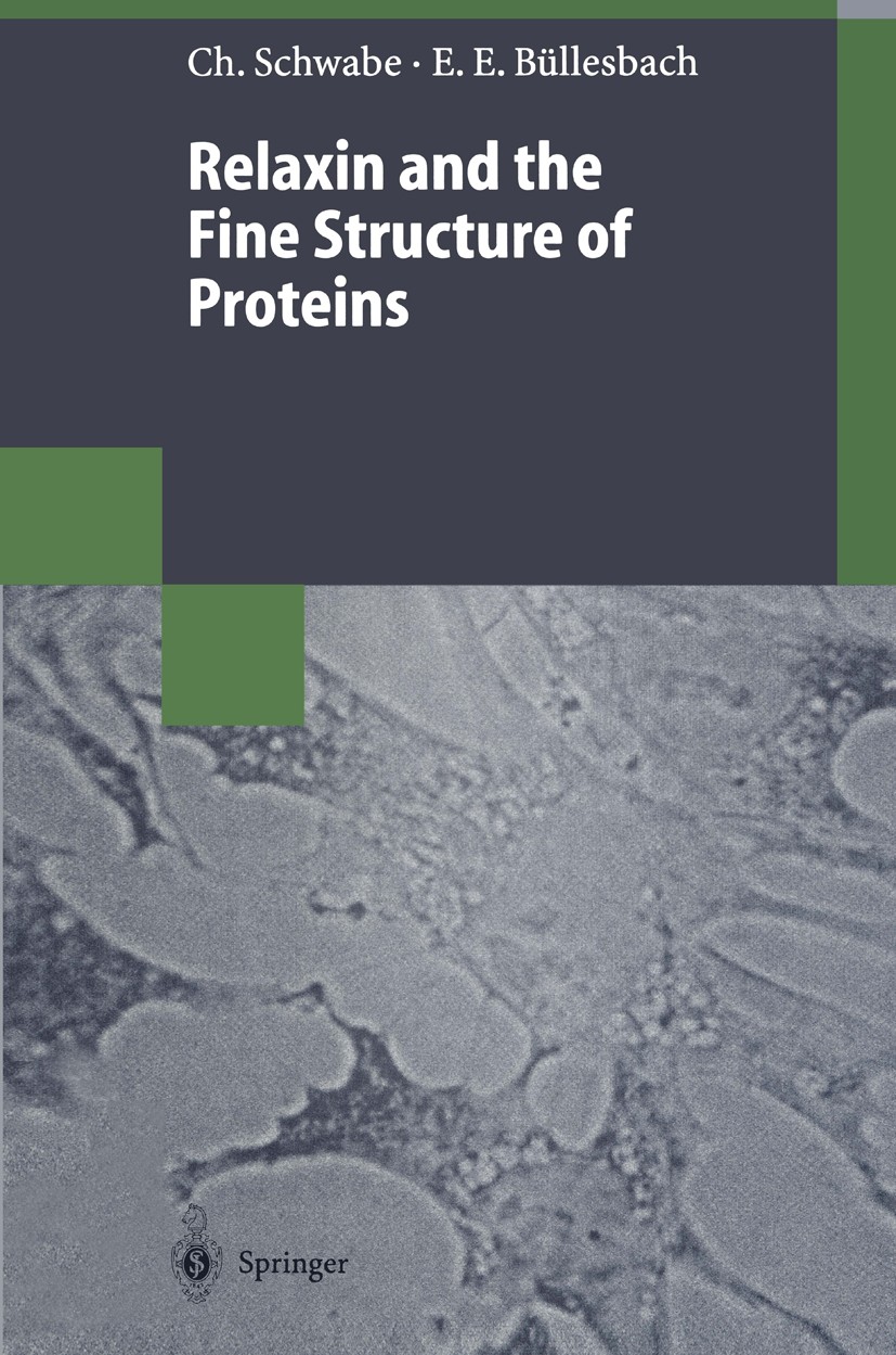 Titlebook: Relaxin and the Fine Structure of Proteins; Christian Schwabe,Erika E. Büllesbach Book 1998 Springer-Verlag Berlin Heidelberg 1998 Protein Titlebook: Relaxin and the Fine Structure of Proteins; Christian Schwabe,Erika E. Büllesbach Book 1998 Springer-Verlag Berlin Heidelberg 1998 Protein