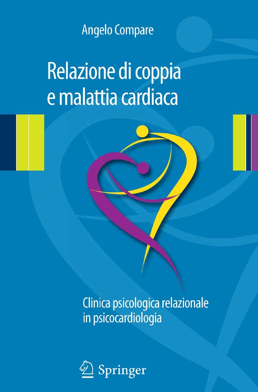 Titlebook: Relazione di coppia e malattia cardiaca; Clinica psicologica Angelo Compare Book 2012 Springer-Verlag Italia 2012 Depressione.Empatia.Mala Titlebook: Relazione di coppia e malattia cardiaca; Clinica psicologica Angelo Compare Book 2012 Springer-Verlag Italia 2012 Depressione.Empatia.Mala