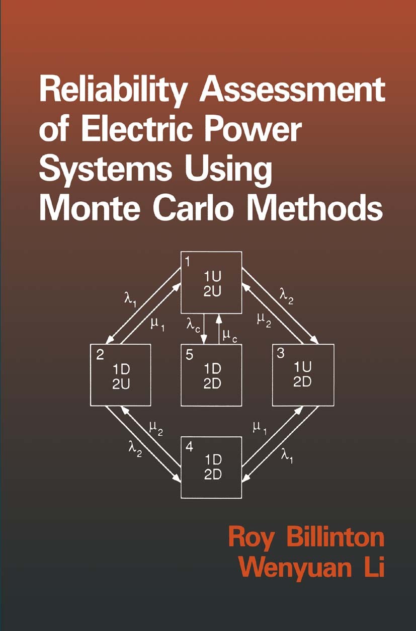 Titlebook: Reliability Assessment of Electric Power Systems Using Monte Carlo Methods; Roy Billinton,Wenyuan Li Book 1994 Springer Science+Business M Titlebook: Reliability Assessment of Electric Power Systems Using Monte Carlo Methods; Roy Billinton,Wenyuan Li Book 1994 Springer Science+Business M