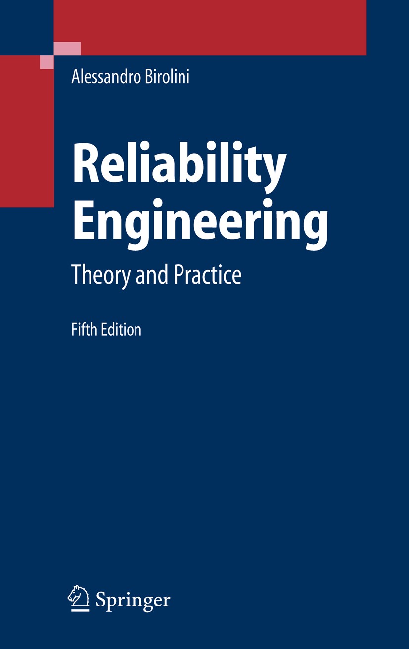 Titlebook: Reliability Engineering; Theory and Practice Alessandro Birolini Book 20075th edition Springer-Verlag Berlin Heidelberg 2007 ISO 9000.ISO 9 Titlebook: Reliability Engineering; Theory and Practice Alessandro Birolini Book 20075th edition Springer-Verlag Berlin Heidelberg 2007 ISO 9000.ISO 9