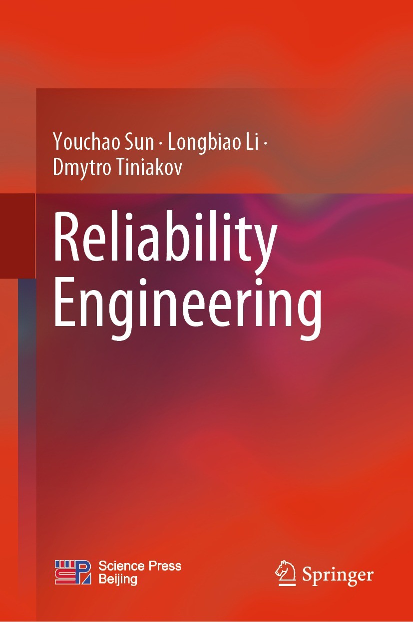 Titlebook: Reliability Engineering; Youchao Sun,Longbiao Li,Dmytro Tiniakov Textbook 2024 Science Press 2024 Reliability analysis.Fault tree.Reliabil Titlebook: Reliability Engineering; Youchao Sun,Longbiao Li,Dmytro Tiniakov Textbook 2024 Science Press 2024 Reliability analysis.Fault tree.Reliabil