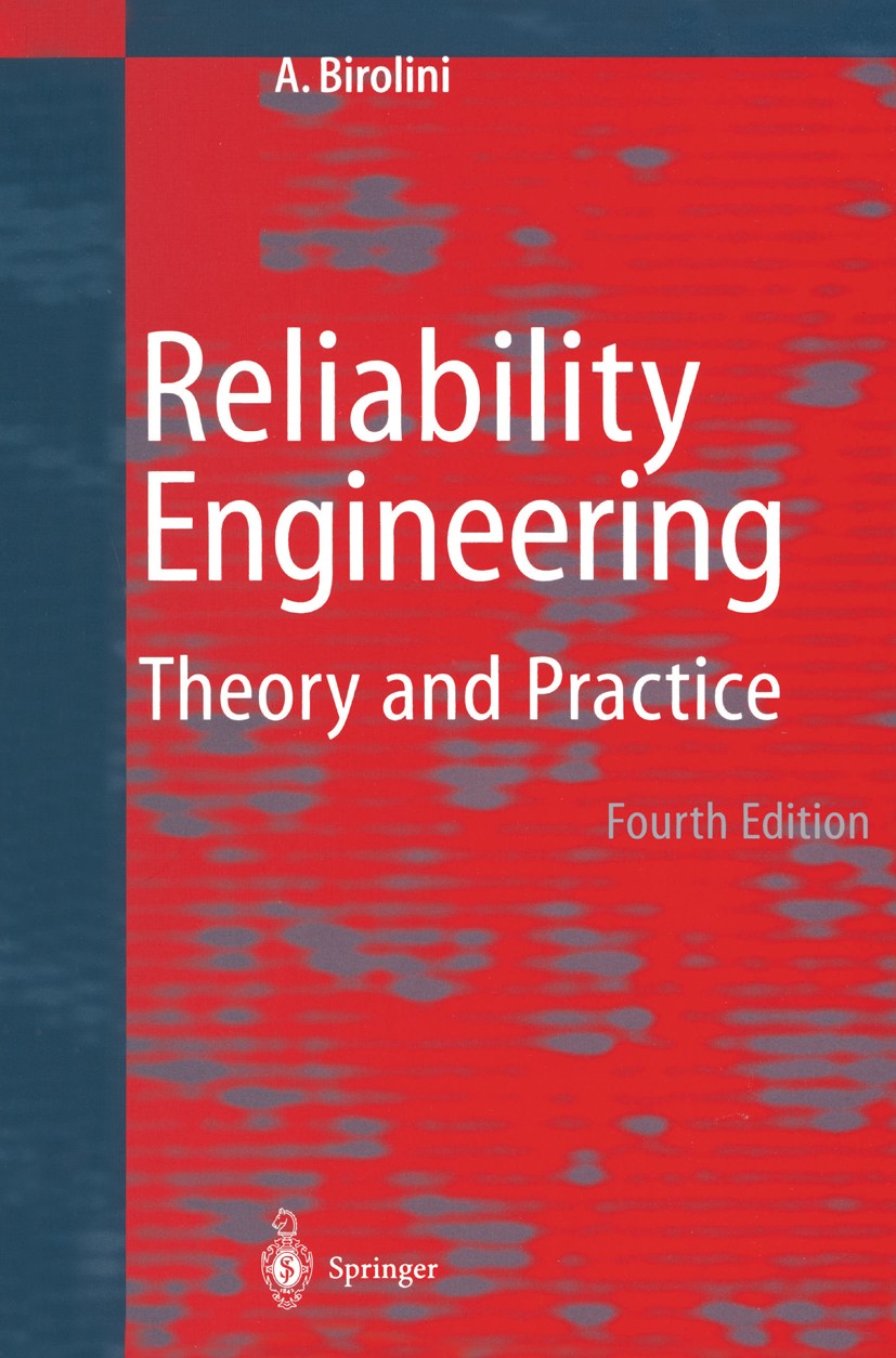 Titlebook: Reliability Engineering; Theory and Practice Alessandro Birolini Book 20044th edition Springer-Verlag Berlin Heidelberg 2004 Standard.contr Titlebook: Reliability Engineering; Theory and Practice Alessandro Birolini Book 20044th edition Springer-Verlag Berlin Heidelberg 2004 Standard.contr