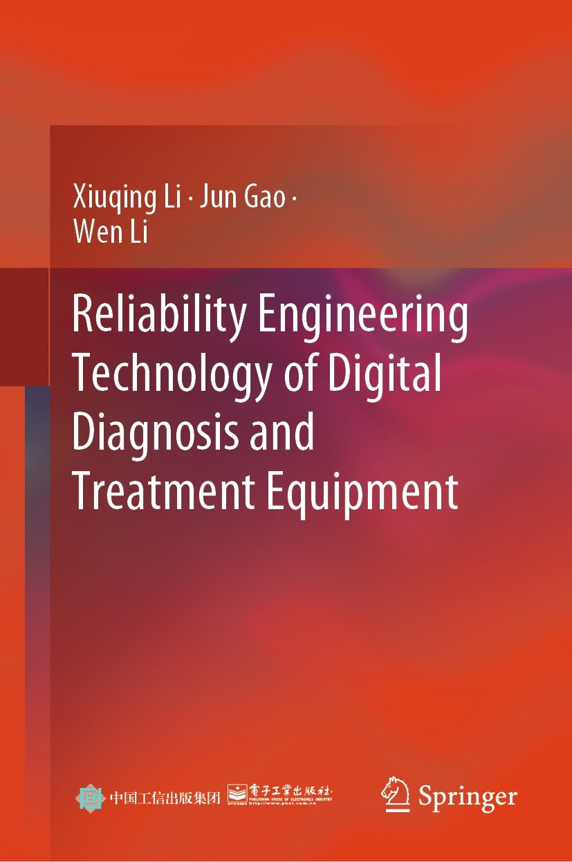 Titlebook: Reliability Engineering Technology of Digital Diagnosis and Treatment Equipment ; Xiuqing Li,Jun Gao,Wen Li Book 2024 Publishing House of Titlebook: Reliability Engineering Technology of Digital Diagnosis and Treatment Equipment ; Xiuqing Li,Jun Gao,Wen Li Book 2024 Publishing House of