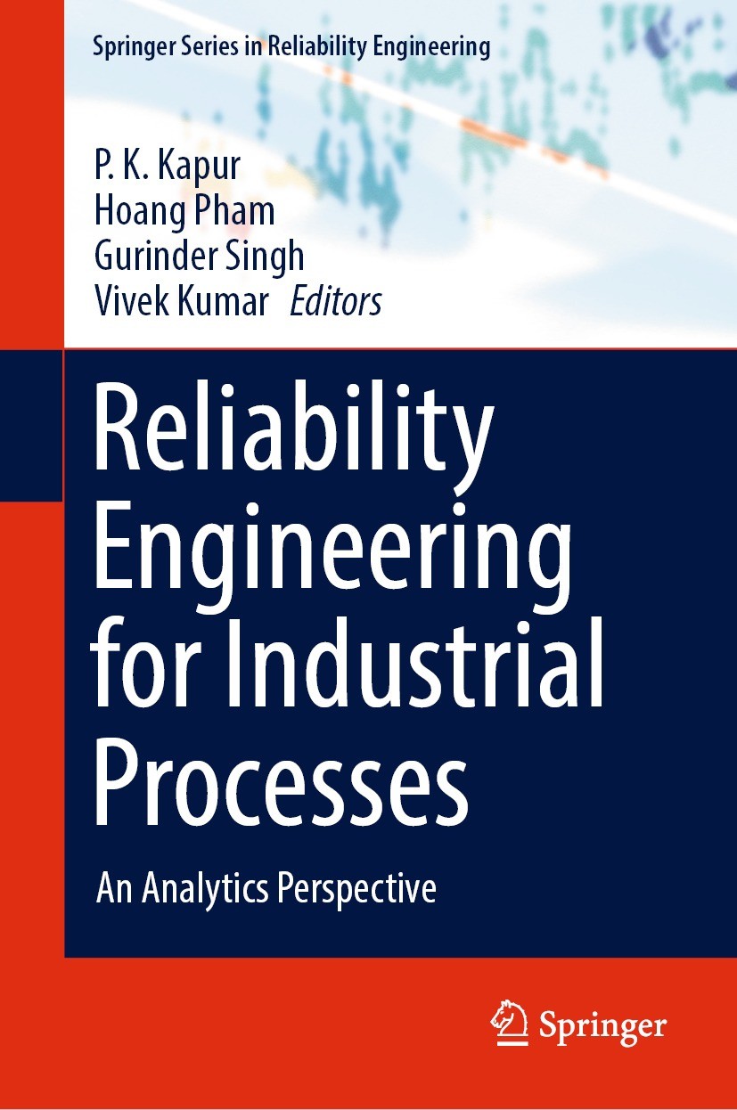Titlebook: Reliability Engineering for Industrial Processes; An Analytics Perspec P. K. Kapur,Hoang Pham,Vivek Kumar Book 2024 The Editor(s) (if appli Titlebook: Reliability Engineering for Industrial Processes; An Analytics Perspec P. K. Kapur,Hoang Pham,Vivek Kumar Book 2024 The Editor(s) (if appli