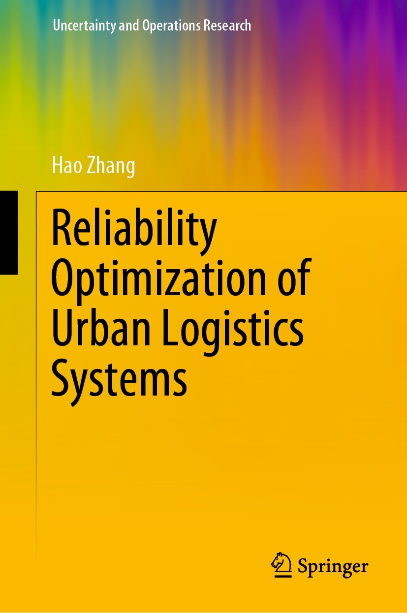 Titlebook: Reliability Optimization of Urban Logistics Systems; Hao Zhang Book 2022 The Editor(s) (if applicable) and The Author(s), under exclusive Titlebook: Reliability Optimization of Urban Logistics Systems; Hao Zhang Book 2022 The Editor(s) (if applicable) and The Author(s), under exclusive