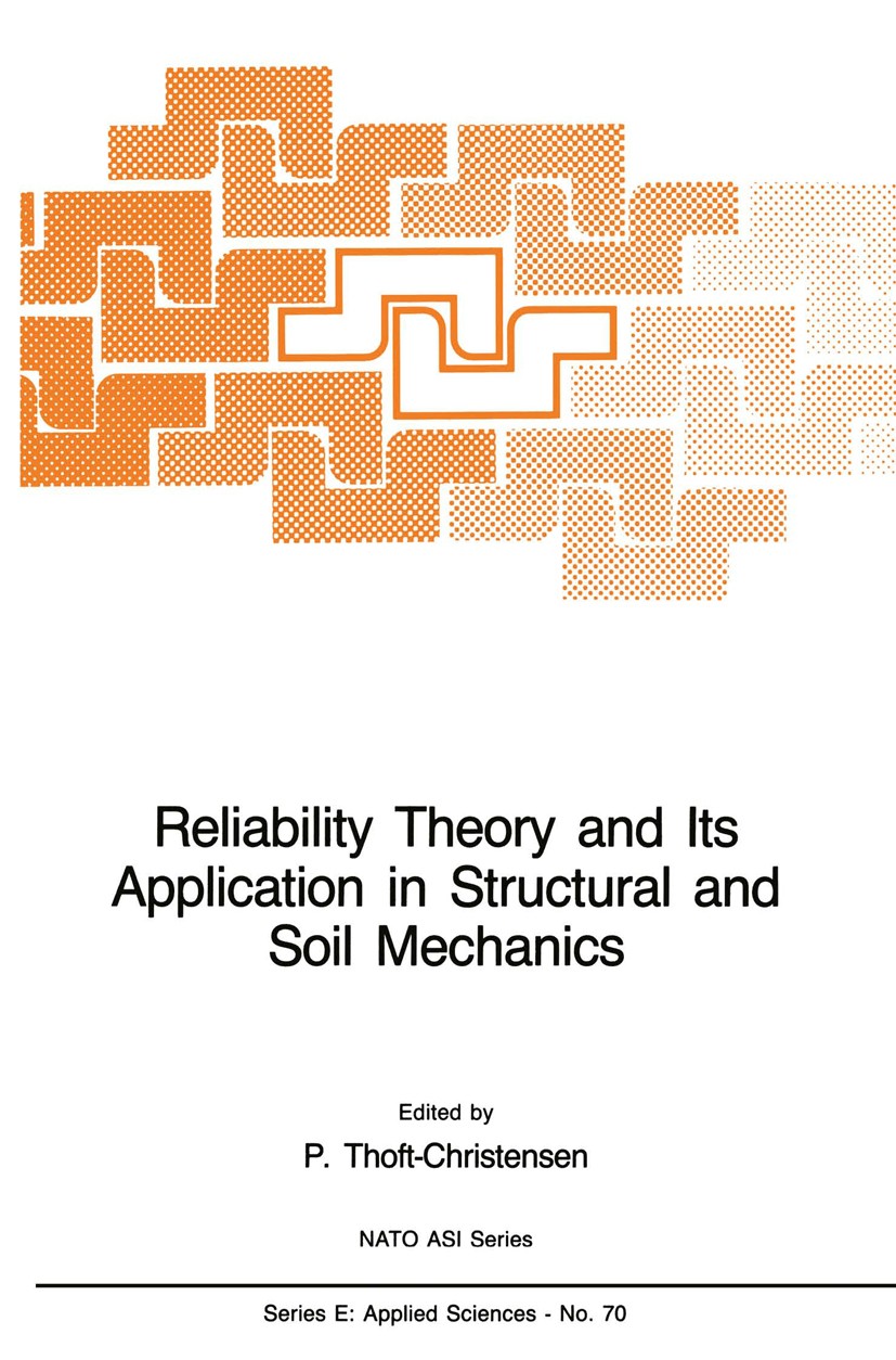 Titlebook: Reliability Theory and Its Application in Structural and Soil Mechanics; P. Thoft-Christensen Book 1983 Martinus Nijhoff Publishers, The H Titlebook: Reliability Theory and Its Application in Structural and Soil Mechanics; P. Thoft-Christensen Book 1983 Martinus Nijhoff Publishers, The H
