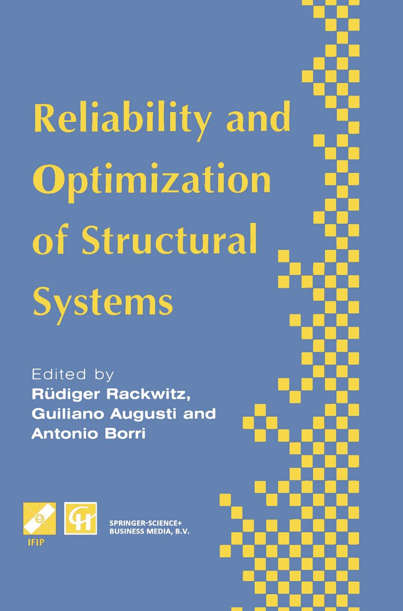 Titlebook: Reliability and Optimization of Structural Systems; Proceedings of the s Rüdiger Rackwitz,Guiliano Augusti,Antonio Borri Conference proceed Titlebook: Reliability and Optimization of Structural Systems; Proceedings of the s Rüdiger Rackwitz,Guiliano Augusti,Antonio Borri Conference proceed