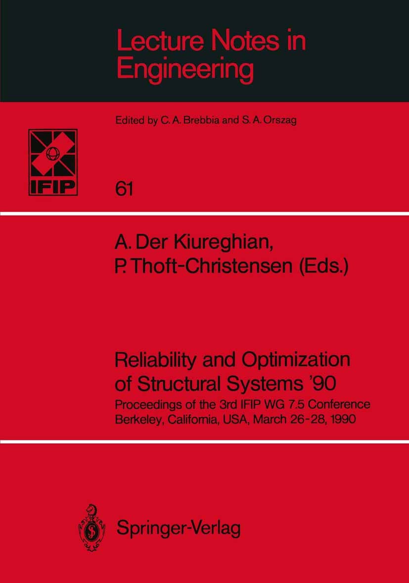Titlebook: Reliability and Optimization of Structural Systems ’90; Proceedings of the 3 A. Kiureghian,P. Thoft-Christensen Conference proceedings 1991 Titlebook: Reliability and Optimization of Structural Systems ’90; Proceedings of the 3 A. Kiureghian,P. Thoft-Christensen Conference proceedings 1991
