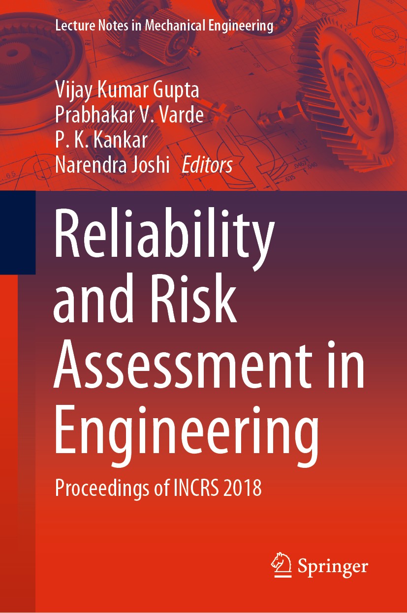 Titlebook: Reliability and Risk Assessment in Engineering; Proceedings of INCRS Vijay Kumar Gupta,Prabhakar V. Varde,Narendra Josh Conference proceedi Titlebook: Reliability and Risk Assessment in Engineering; Proceedings of INCRS Vijay Kumar Gupta,Prabhakar V. Varde,Narendra Josh Conference proceedi