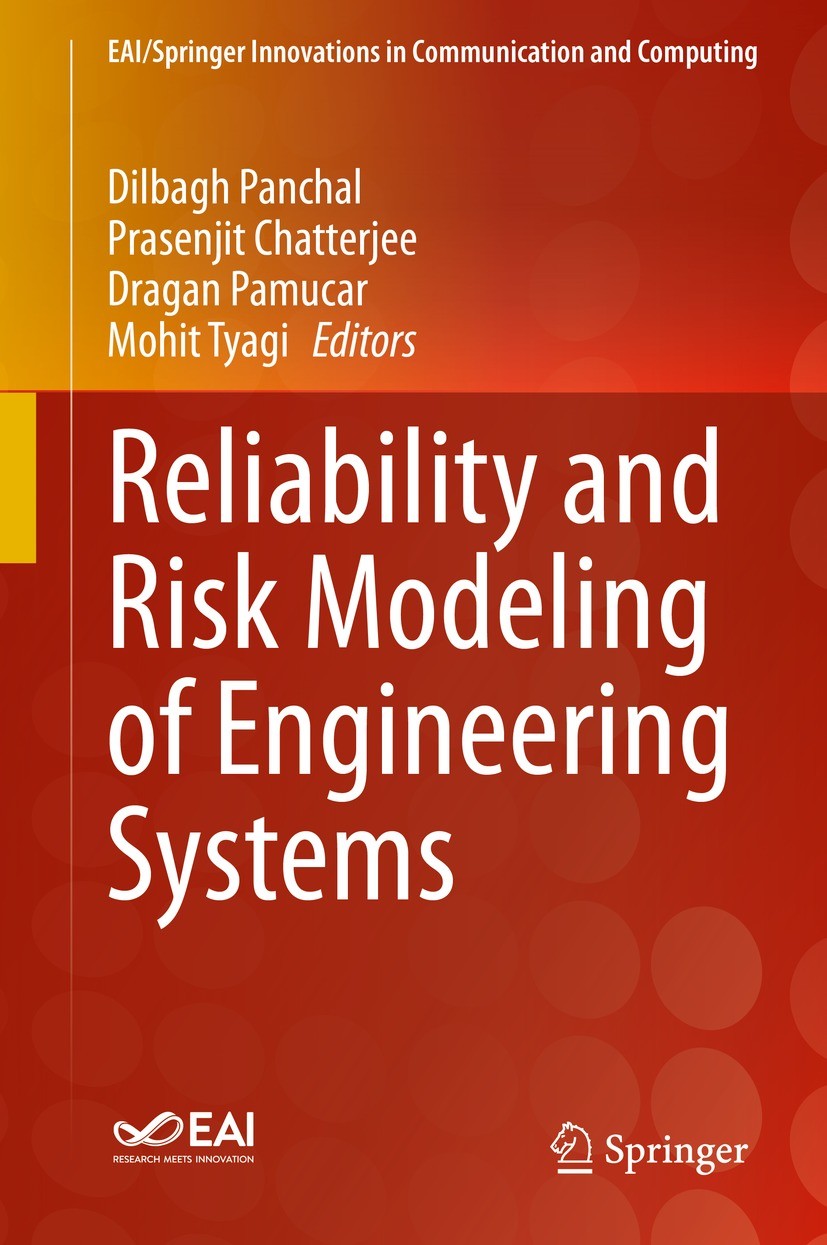 Titlebook: Reliability and Risk Modeling of Engineering Systems; Dilbagh Panchal,Prasenjit Chatterjee,Mohit Tyagi Book 2021 The Editor(s) (if applica Titlebook: Reliability and Risk Modeling of Engineering Systems; Dilbagh Panchal,Prasenjit Chatterjee,Mohit Tyagi Book 2021 The Editor(s) (if applica