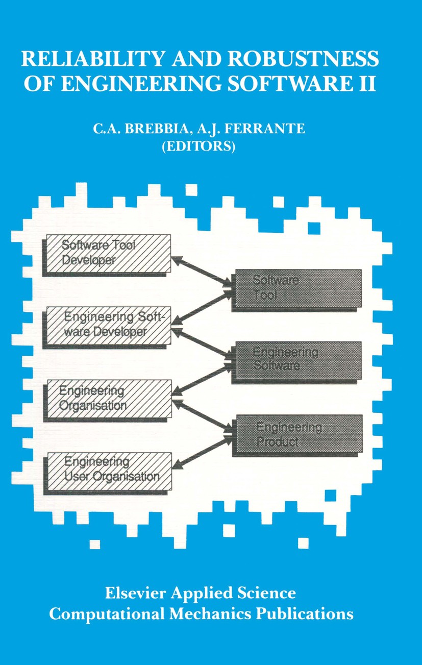 Titlebook: Reliability and Robustness of Engineering Software II; Proceedings of the S C. A. Brebbia,A. J. Ferrante Conference proceedings 1991 Comput Titlebook: Reliability and Robustness of Engineering Software II; Proceedings of the S C. A. Brebbia,A. J. Ferrante Conference proceedings 1991 Comput