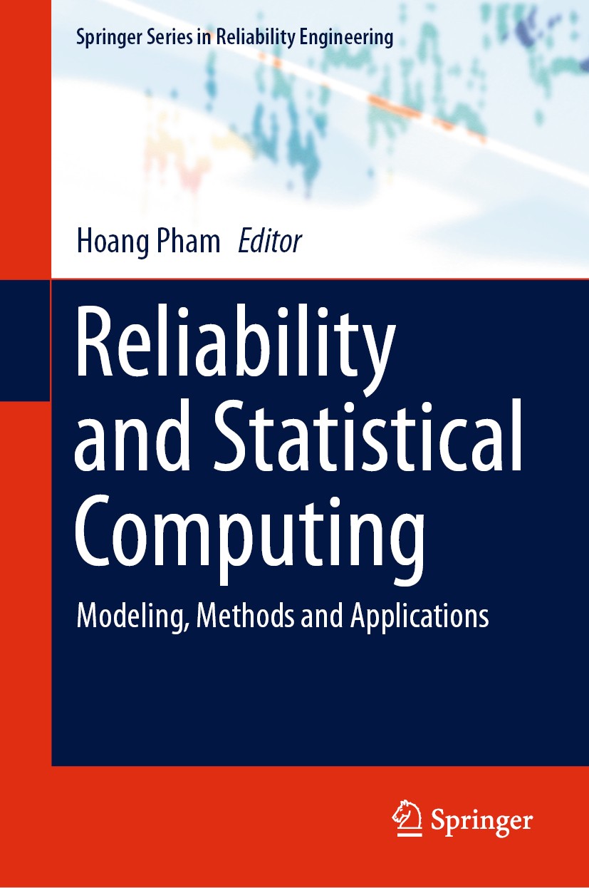 Titlebook: Reliability and Statistical Computing; Modeling, Methods an Hoang Pham Book 2020 Springer Nature Switzerland AG 2020 Reliability Engineerin Titlebook: Reliability and Statistical Computing; Modeling, Methods an Hoang Pham Book 2020 Springer Nature Switzerland AG 2020 Reliability Engineerin