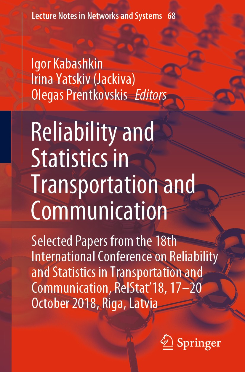 Titlebook: Reliability and Statistics in Transportation and Communication; Selected Papers from Igor Kabashkin,Irina Yatskiv (Jackiva),Olegas Pren Con Titlebook: Reliability and Statistics in Transportation and Communication; Selected Papers from Igor Kabashkin,Irina Yatskiv (Jackiva),Olegas Pren Con