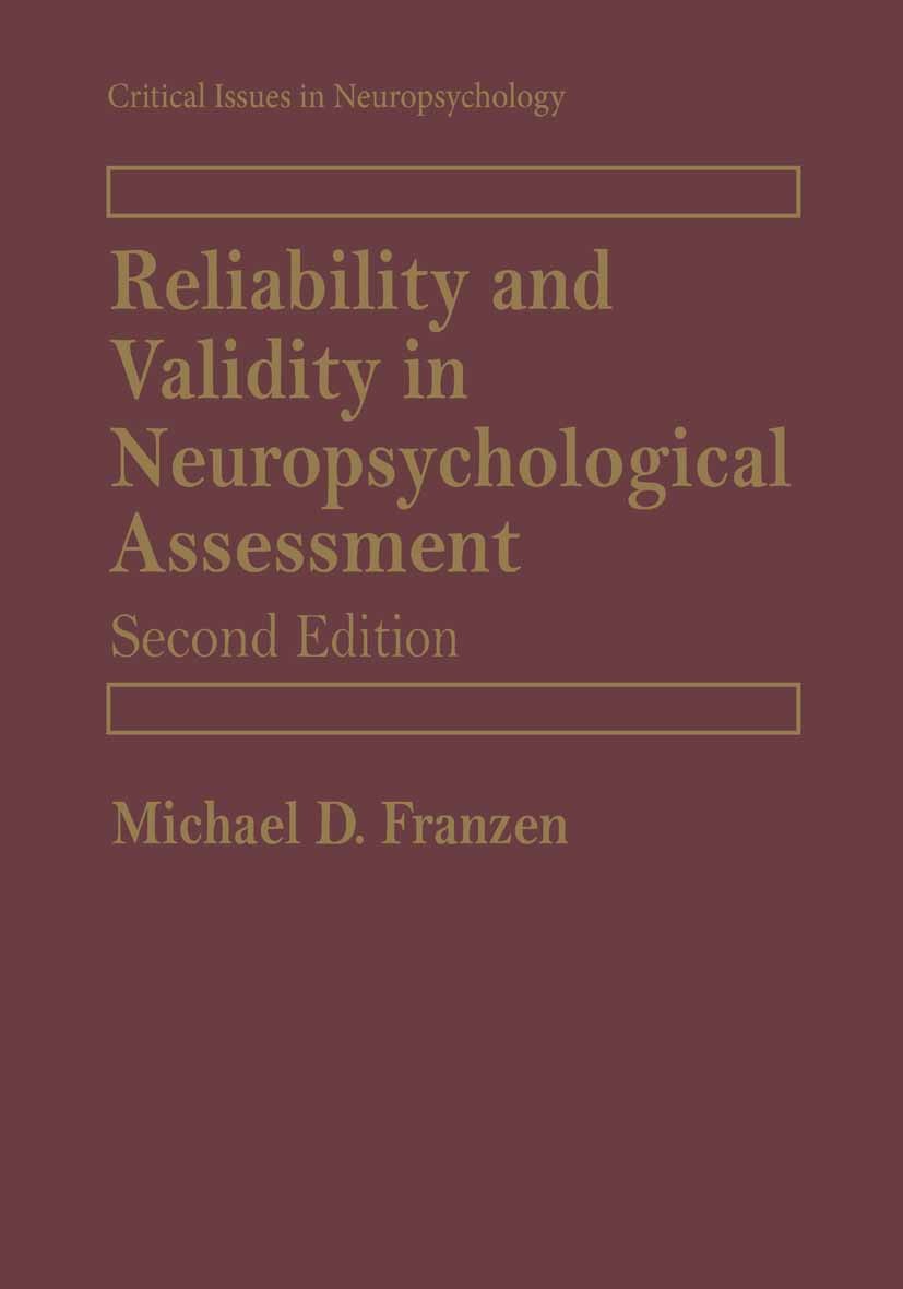 Titlebook: Reliability and Validity in Neuropsychological Assessment; Michael D. Franzen Book 2002Latest edition Springer-Verlag US 2002 Evaluation.i Titlebook: Reliability and Validity in Neuropsychological Assessment; Michael D. Franzen Book 2002Latest edition Springer-Verlag US 2002 Evaluation.i