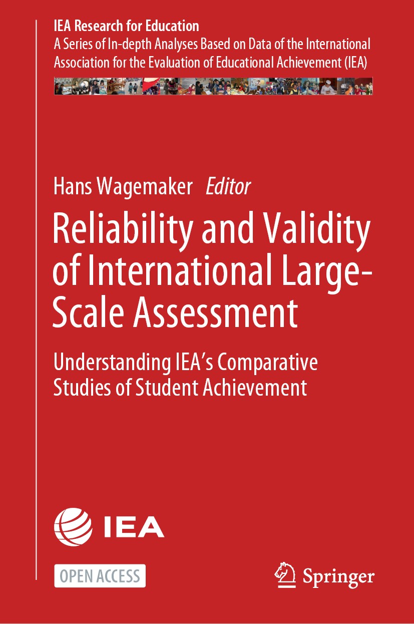 Titlebook: Reliability and Validity of International Large-Scale Assessment; Understanding IEA’s Hans Wagemaker Book‘‘‘‘‘‘‘‘ 2020 International Assoc Titlebook: Reliability and Validity of International Large-Scale Assessment; Understanding IEA’s Hans Wagemaker Book‘‘‘‘‘‘‘‘ 2020 International Assoc
