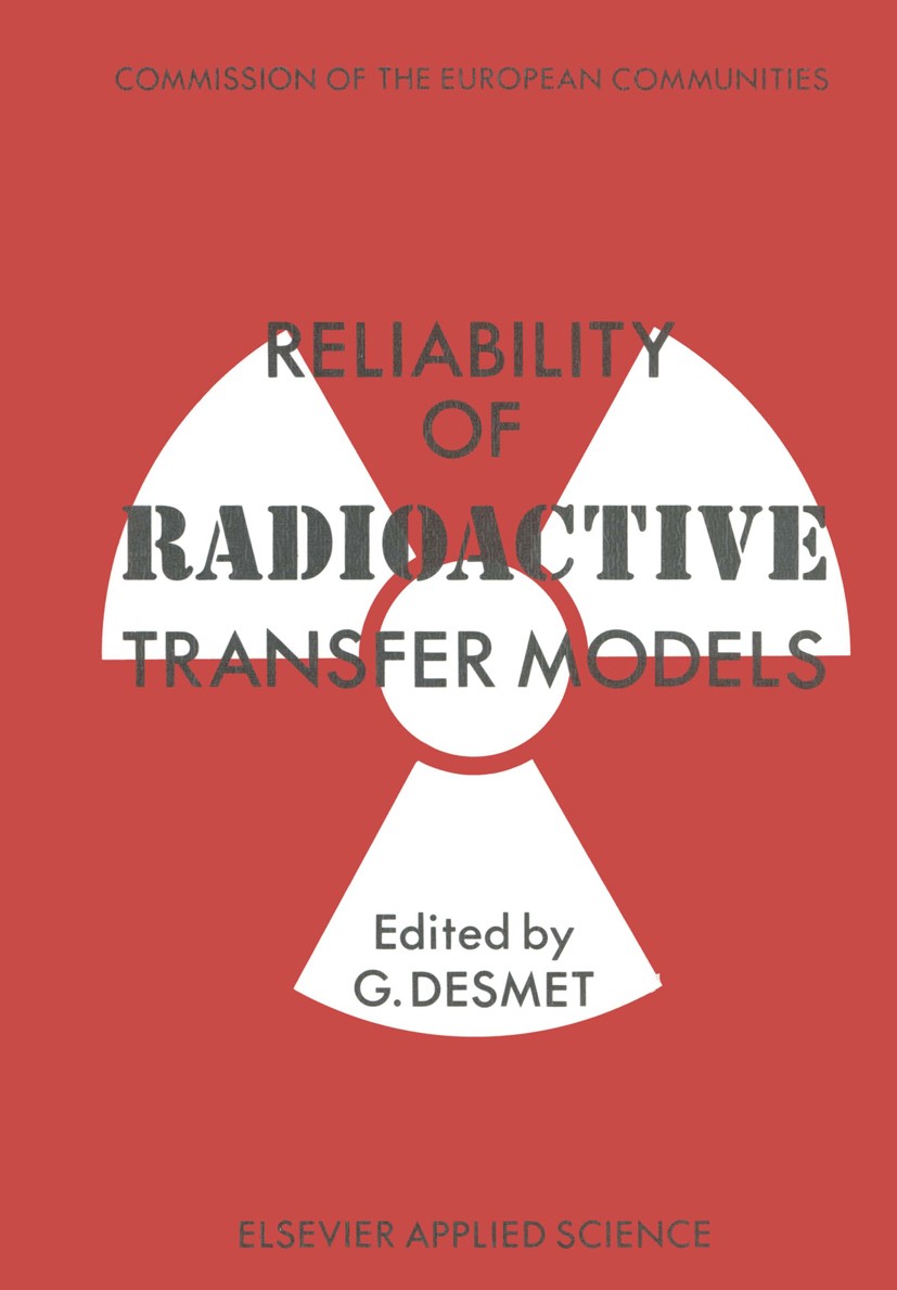 Titlebook: Reliability of Radioactive Transfer Models; G. Desmet Book 1988 ECSC, EEC, EAEC, Brussels and Luxembourg 1988 biota.ecosystem.environment. Titlebook: Reliability of Radioactive Transfer Models; G. Desmet Book 1988 ECSC, EEC, EAEC, Brussels and Luxembourg 1988 biota.ecosystem.environment.