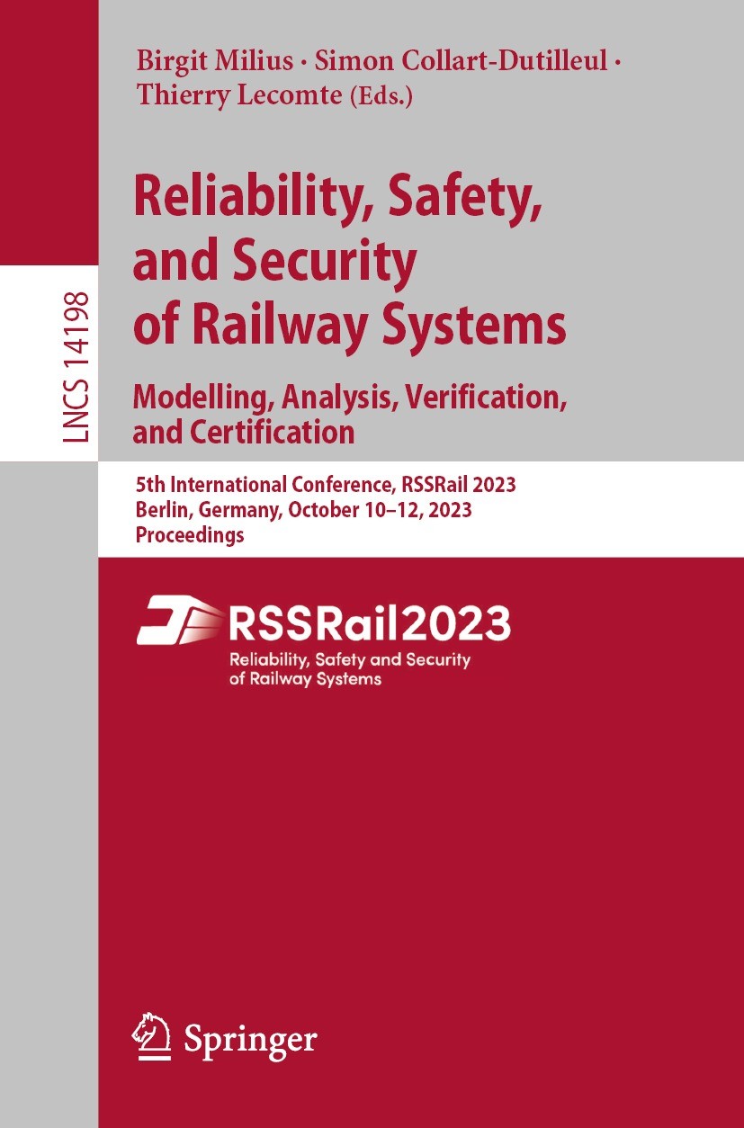 Titlebook: Reliability, Safety, and Security of Railway Systems. Modelling, Analysis, Verification, and Certifi; 5th International Co Birgit Milius,Si Titlebook: Reliability, Safety, and Security of Railway Systems. Modelling, Analysis, Verification, and Certifi; 5th International Co Birgit Milius,Si