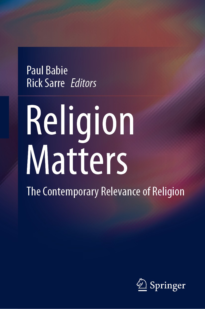 Titlebook: Religion Matters; The Contemporary Rel Paul Babie,Rick Sarre Book 2020 Springer Nature Singapore Pte Ltd. 2020 religion and science.religio Titlebook: Religion Matters; The Contemporary Rel Paul Babie,Rick Sarre Book 2020 Springer Nature Singapore Pte Ltd. 2020 religion and science.religio