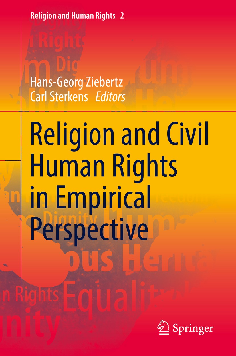Titlebook: Religion and Civil Human Rights in Empirical Perspective; Hans-Georg Ziebertz,Carl Sterkens Book 2018 Springer International Publishing AG Titlebook: Religion and Civil Human Rights in Empirical Perspective; Hans-Georg Ziebertz,Carl Sterkens Book 2018 Springer International Publishing AG