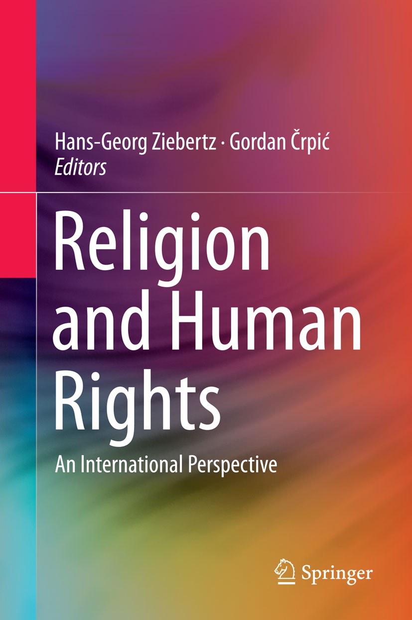 Titlebook: Religion and Human Rights; An International Per Hans-Georg Ziebertz,Gordan Črpić Book 2015 Springer International Publishing Switzerland 20 Titlebook: Religion and Human Rights; An International Per Hans-Georg Ziebertz,Gordan Črpić Book 2015 Springer International Publishing Switzerland 20