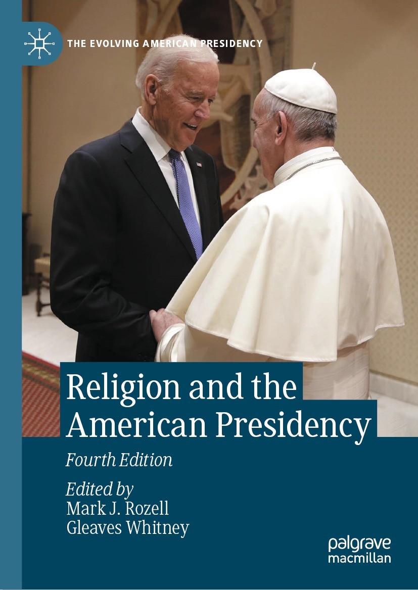 Titlebook: Religion and the American Presidency; Mark J. Rozell,Gleaves Whitney Book 2023Latest edition The Editor(s) (if applicable) and The Author( Titlebook: Religion and the American Presidency; Mark J. Rozell,Gleaves Whitney Book 2023Latest edition The Editor(s) (if applicable) and The Author(