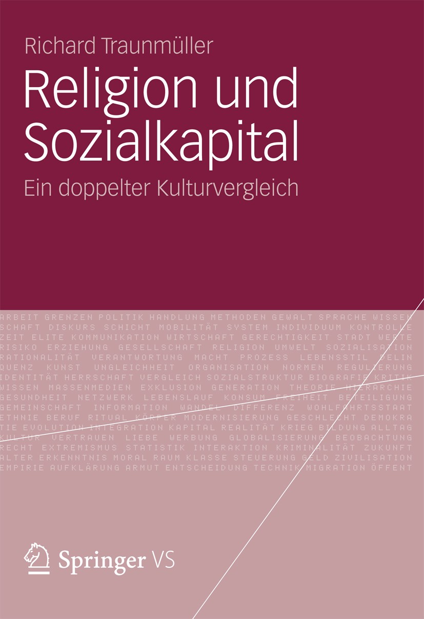 Titlebook: Religion und Sozialkapital; Ein doppelter Kultur Richard Traunmüller Book 2012 VS Verlag für Sozialwissenschaften | Springer Fachmedien Wie Titlebook: Religion und Sozialkapital; Ein doppelter Kultur Richard Traunmüller Book 2012 VS Verlag für Sozialwissenschaften | Springer Fachmedien Wie