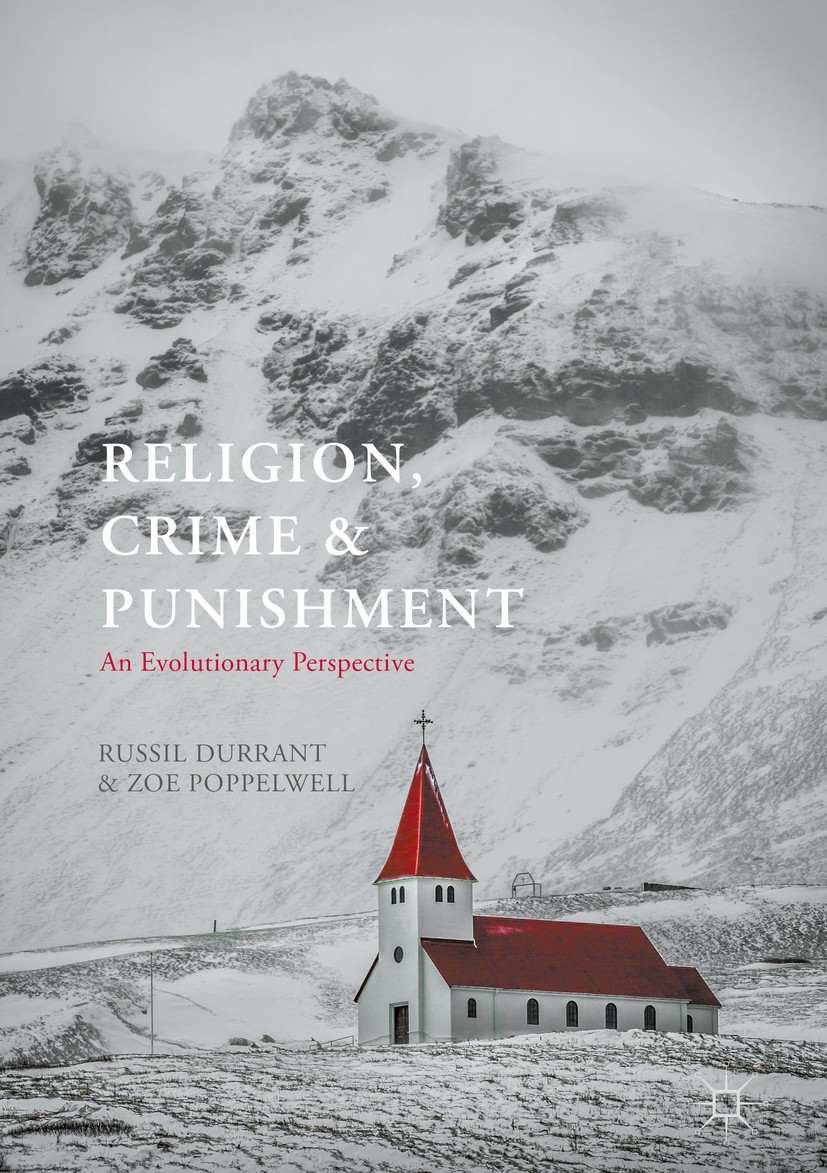 Titlebook: Religion, Crime and Punishment; An Evolutionary Pers Russil Durrant,Zoe Poppelwell Book 2017 The Editor(s) (if applicable) and The Author(s Titlebook: Religion, Crime and Punishment; An Evolutionary Pers Russil Durrant,Zoe Poppelwell Book 2017 The Editor(s) (if applicable) and The Author(s