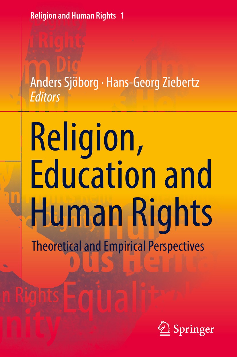 Titlebook: Religion, Education and Human Rights; Theoretical and Empi Anders Sjöborg,Hans-Georg Ziebertz Book 2017 Springer International Publishing A Titlebook: Religion, Education and Human Rights; Theoretical and Empi Anders Sjöborg,Hans-Georg Ziebertz Book 2017 Springer International Publishing A