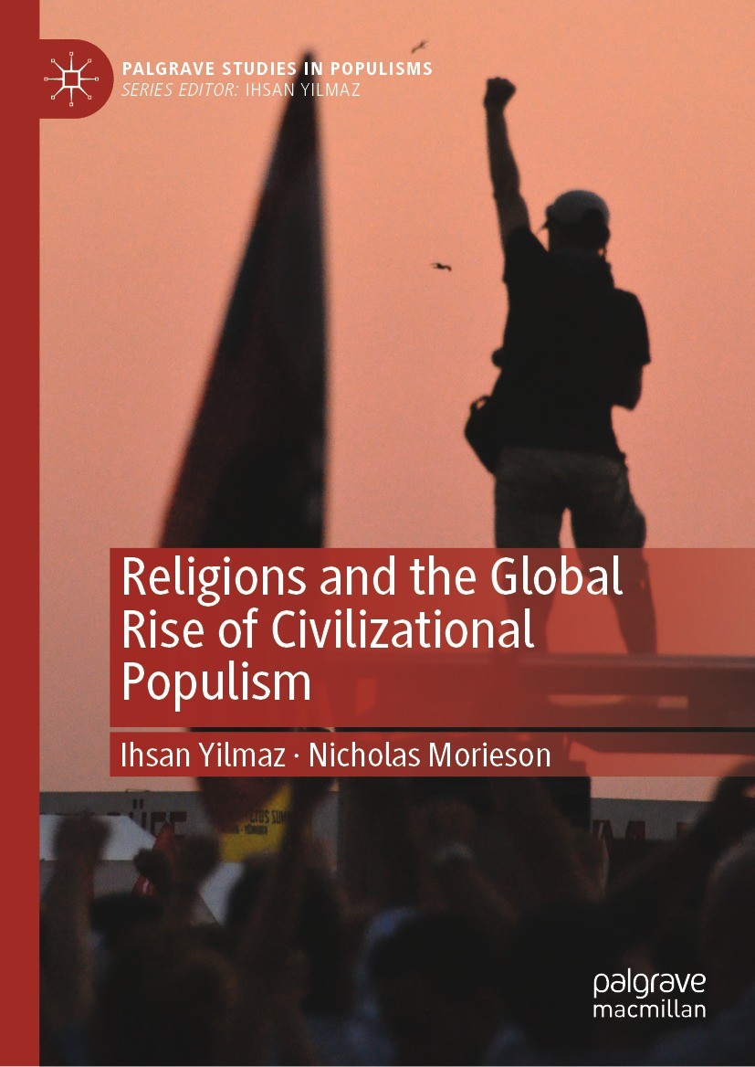 Titlebook: Religions and the Global Rise of Civilizational Populism; Ihsan Yilmaz,Nicholas Morieson Book 2023 The Editor(s) (if applicable) and The A Titlebook: Religions and the Global Rise of Civilizational Populism; Ihsan Yilmaz,Nicholas Morieson Book 2023 The Editor(s) (if applicable) and The A