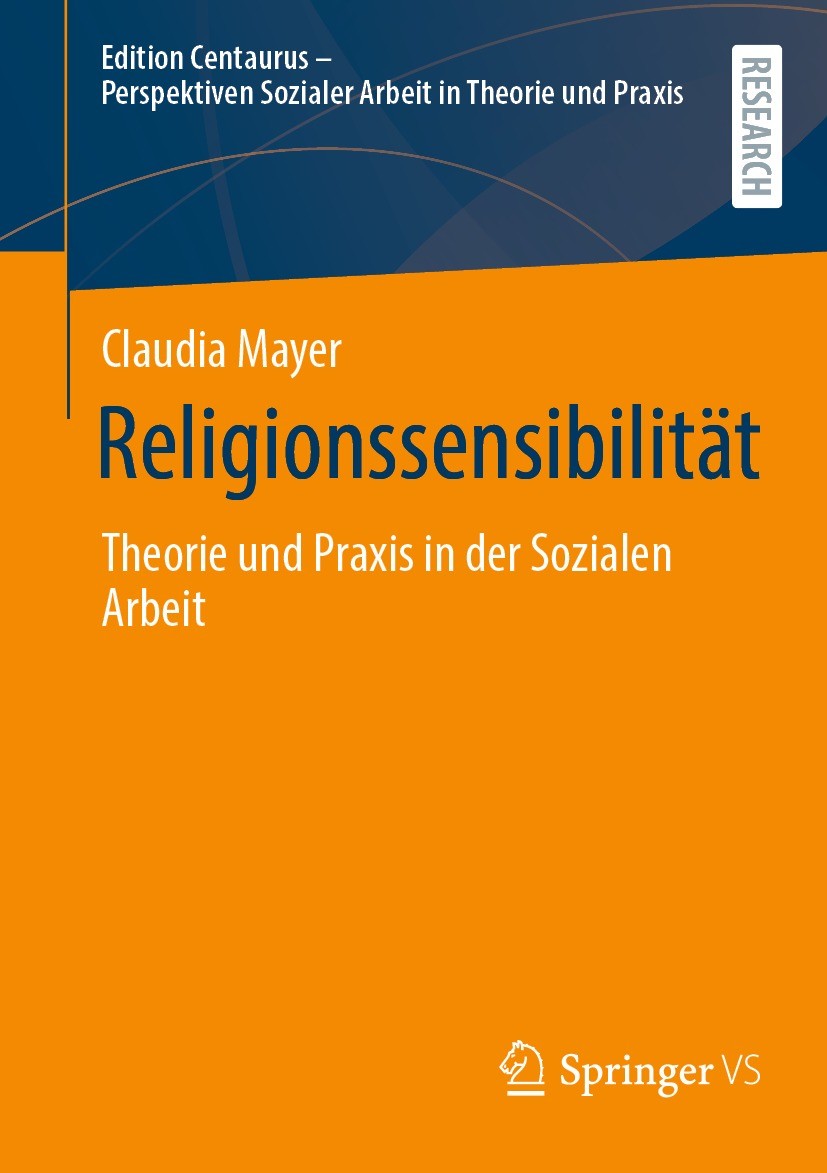 Titlebook: Religionssensibilität; Theorie und Praxis i Claudia Mayer Book 2023 Der/die Herausgeber bzw. der/die Autor(en), exklusiv lizenziert an Spri Titlebook: Religionssensibilität; Theorie und Praxis i Claudia Mayer Book 2023 Der/die Herausgeber bzw. der/die Autor(en), exklusiv lizenziert an Spri