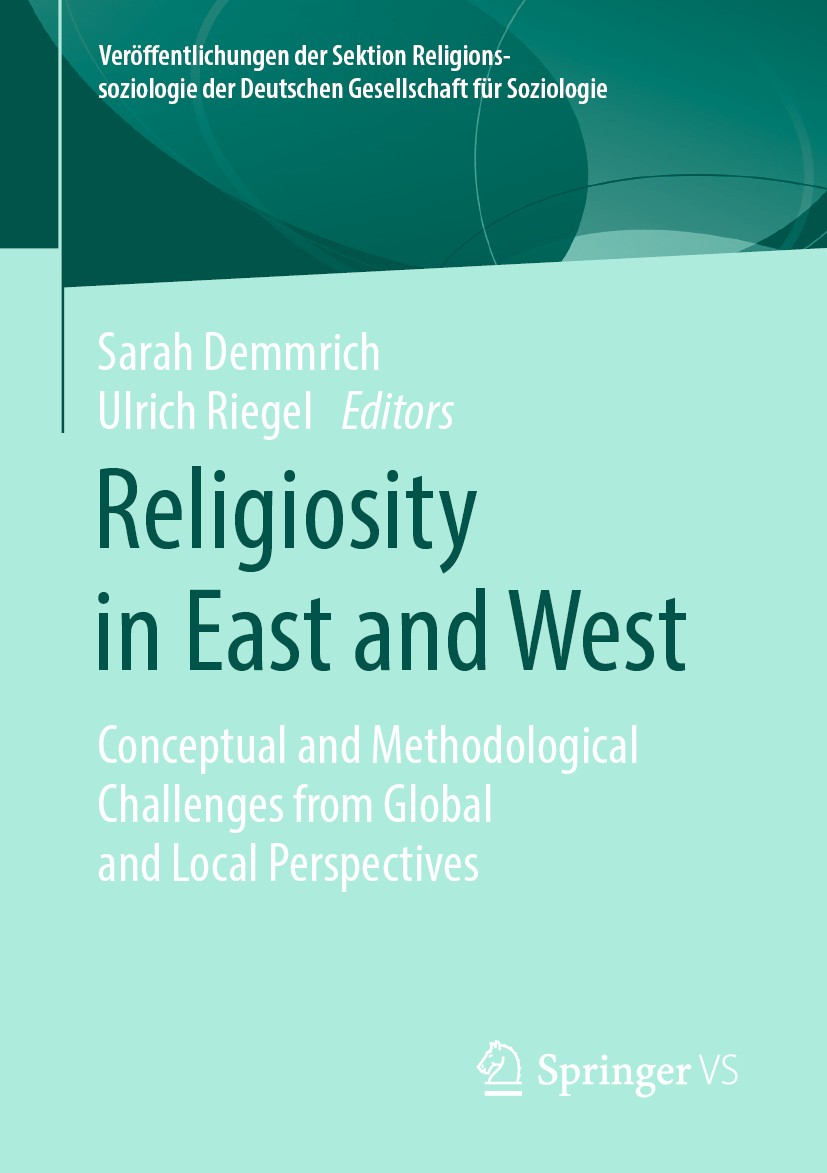 Titlebook: Religiosity in East and West; Conceptual and Metho Sarah Demmrich,Ulrich Riegel Book 2020 Springer Fachmedien Wiesbaden GmbH, part of Sprin Titlebook: Religiosity in East and West; Conceptual and Metho Sarah Demmrich,Ulrich Riegel Book 2020 Springer Fachmedien Wiesbaden GmbH, part of Sprin