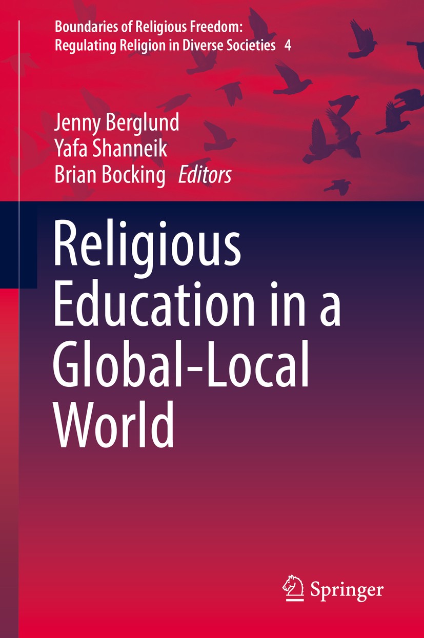 Titlebook: Religious Education in a Global-Local World; Jenny Berglund,Yafa Shanneik,Brian Bocking Book 2016 Springer International Publishing Switze Titlebook: Religious Education in a Global-Local World; Jenny Berglund,Yafa Shanneik,Brian Bocking Book 2016 Springer International Publishing Switze