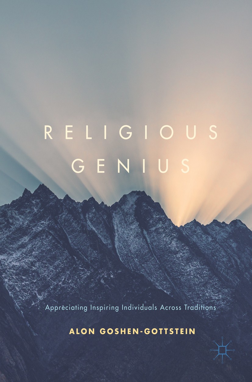 Titlebook: Religious Genius; Appreciating Inspiri Alon Goshen-Gottstein Book 2017 The Editor(s) (if applicable) and The Author(s) 2017 Hinduism.Saint. Titlebook: Religious Genius; Appreciating Inspiri Alon Goshen-Gottstein Book 2017 The Editor(s) (if applicable) and The Author(s) 2017 Hinduism.Saint.