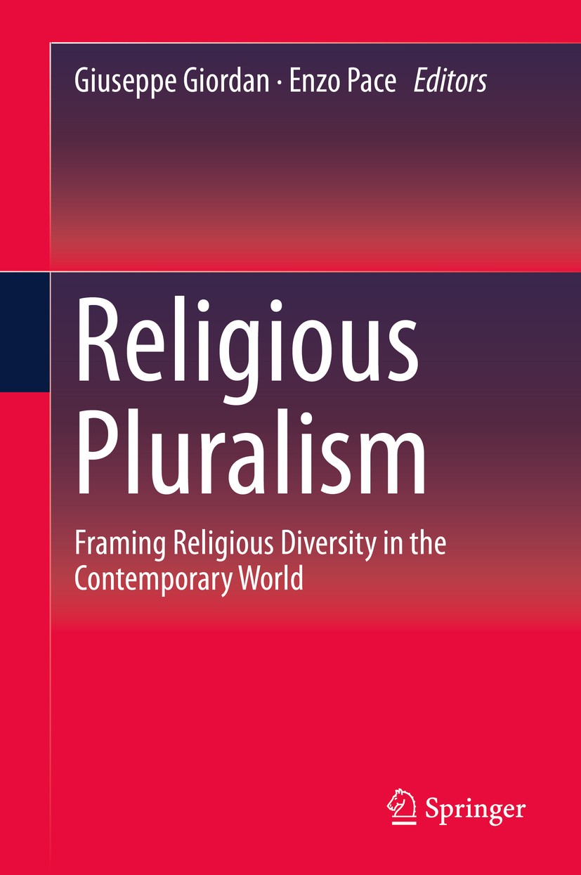 Titlebook: Religious Pluralism; Framing Religious Di Giuseppe Giordan,Enzo Pace Book 2014 Springer International Publishing Switzerland 2014 Conversio Titlebook: Religious Pluralism; Framing Religious Di Giuseppe Giordan,Enzo Pace Book 2014 Springer International Publishing Switzerland 2014 Conversio