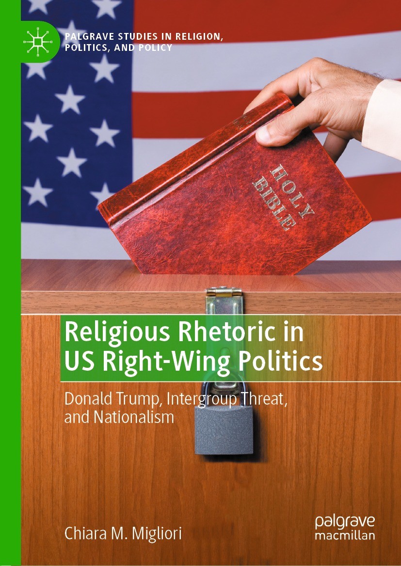 Titlebook: Religious Rhetoric in US Right-Wing Politics; Donald Trump, Interg Chiara M. Migliori Book 2022 The Editor(s) (if applicable) and The Autho Titlebook: Religious Rhetoric in US Right-Wing Politics; Donald Trump, Interg Chiara M. Migliori Book 2022 The Editor(s) (if applicable) and The Autho