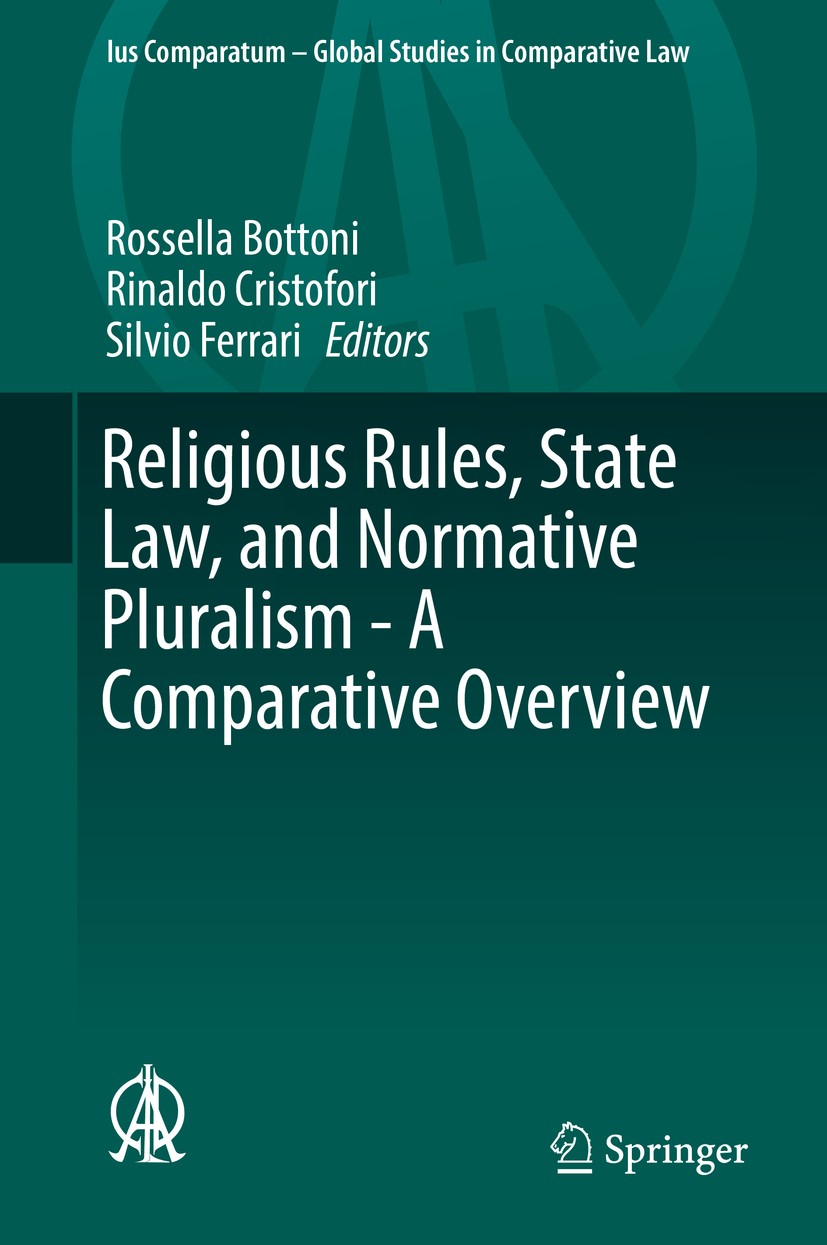 Titlebook: Religious Rules, State Law, and Normative Pluralism - A Comparative Overview; Rossella Bottoni,Rinaldo Cristofori,Silvio Ferrari Book 2016 Titlebook: Religious Rules, State Law, and Normative Pluralism - A Comparative Overview; Rossella Bottoni,Rinaldo Cristofori,Silvio Ferrari Book 2016