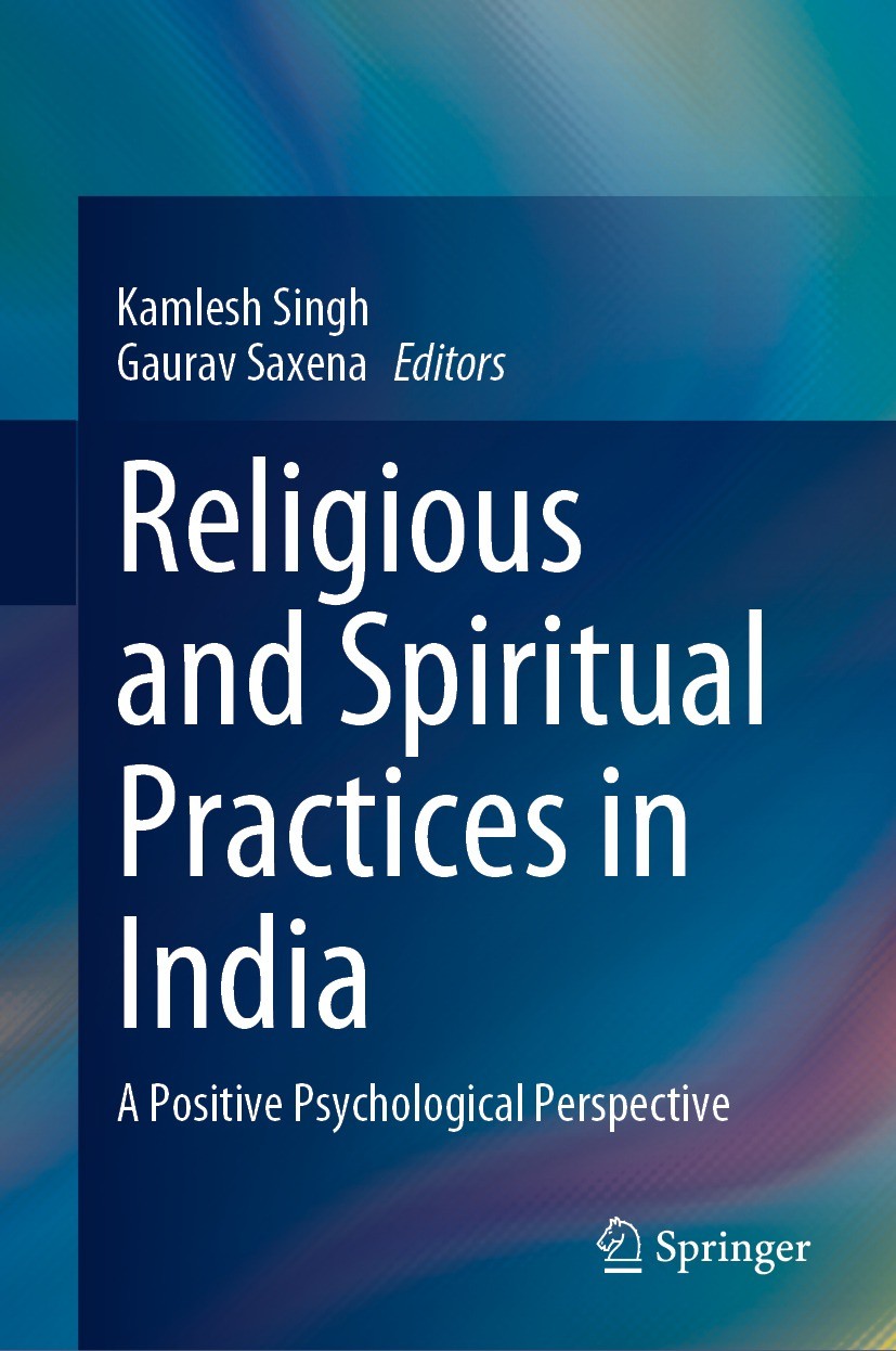 Titlebook: Religious and Spiritual Practices in India; A Positive Psycholog Kamlesh Singh,Gaurav Saxena Book 2023 The Editor(s) (if applicable) and Th Titlebook: Religious and Spiritual Practices in India; A Positive Psycholog Kamlesh Singh,Gaurav Saxena Book 2023 The Editor(s) (if applicable) and Th