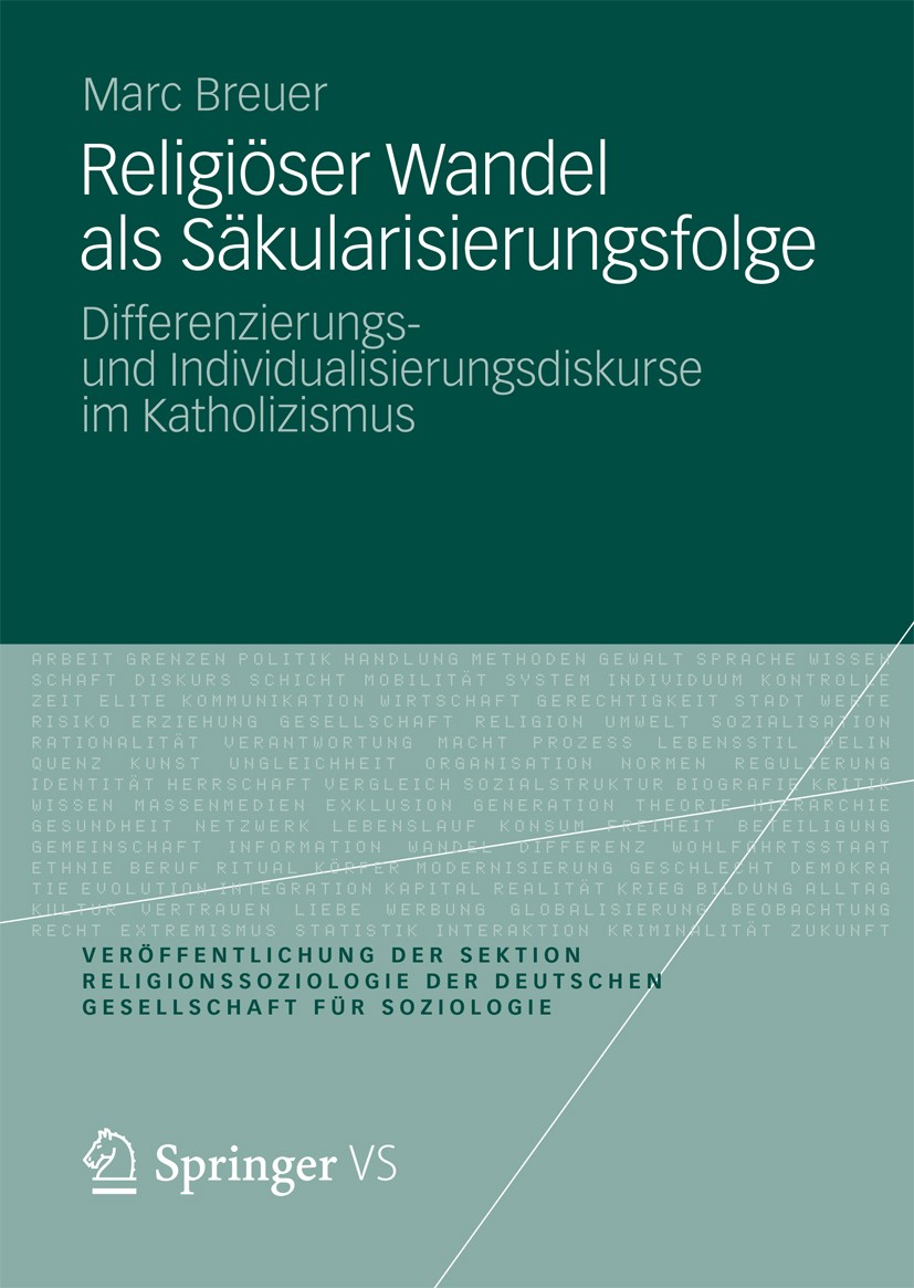 Titlebook: Religiöser Wandel als Säkularisierungsfolge; Differenzierungs- un Marc Breuer Book 2012 VS Verlag für Sozialwissenschaften | Springer Fachm Titlebook: Religiöser Wandel als Säkularisierungsfolge; Differenzierungs- un Marc Breuer Book 2012 VS Verlag für Sozialwissenschaften | Springer Fachm
