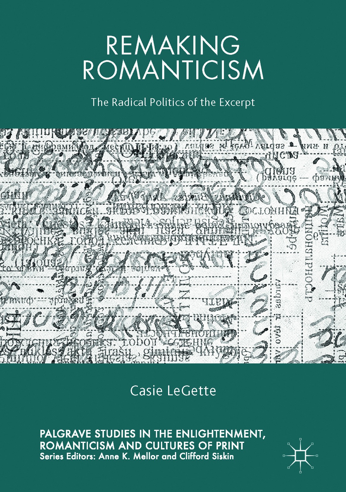 Titlebook: Remaking Romanticism; The Radical Politics Casie LeGette Book 2017 The Editor(s) (if applicable) and The Author(s) 2017 Wordsworth.Southey. Titlebook: Remaking Romanticism; The Radical Politics Casie LeGette Book 2017 The Editor(s) (if applicable) and The Author(s) 2017 Wordsworth.Southey.