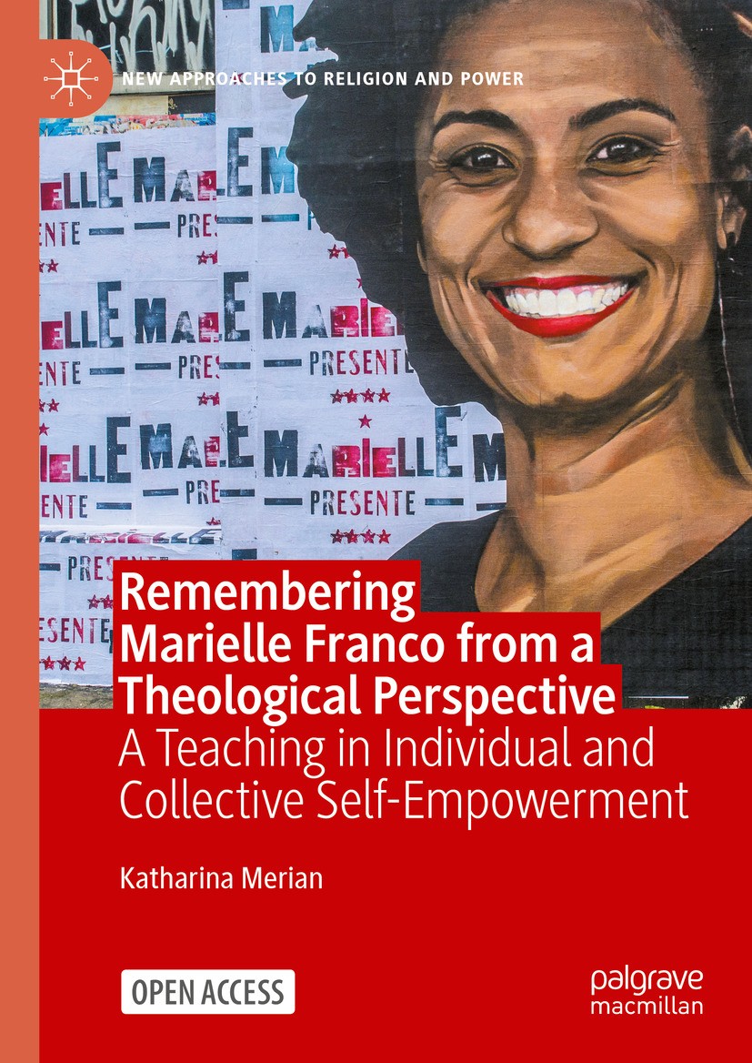 Titlebook: Remembering Marielle Franco from a Theological Perspective; A Teaching in Indivi Katharina Merian Book‘‘‘‘‘‘‘‘ 2024 The Editor(s) (if appli Titlebook: Remembering Marielle Franco from a Theological Perspective; A Teaching in Indivi Katharina Merian Book‘‘‘‘‘‘‘‘ 2024 The Editor(s) (if appli