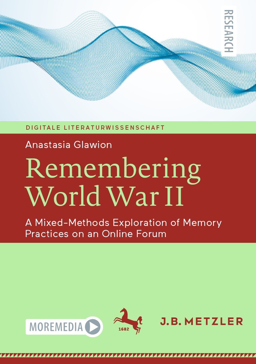 Titlebook: Remembering World War II; A Mixed-Methods Expl Anastasia Glawion Book 2023 The Editor(s) (if applicable) and The Author(s), under exclusive Titlebook: Remembering World War II; A Mixed-Methods Expl Anastasia Glawion Book 2023 The Editor(s) (if applicable) and The Author(s), under exclusive