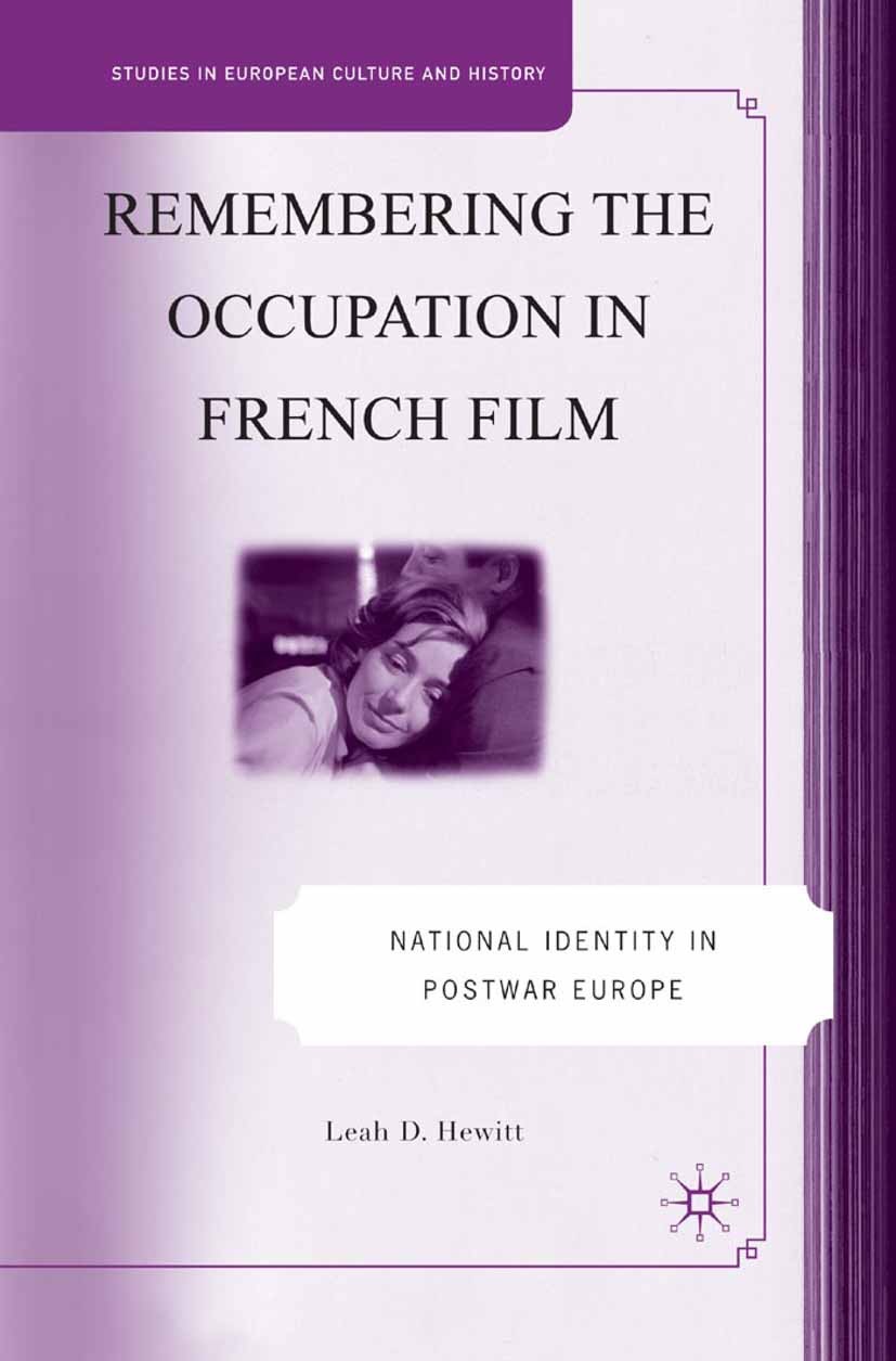 Titlebook: Remembering the Occupation in French film; National Identity in Leah D. Hewitt Book 2008 Palgrave Macmillan, a division of Nature America I Titlebook: Remembering the Occupation in French film; National Identity in Leah D. Hewitt Book 2008 Palgrave Macmillan, a division of Nature America I