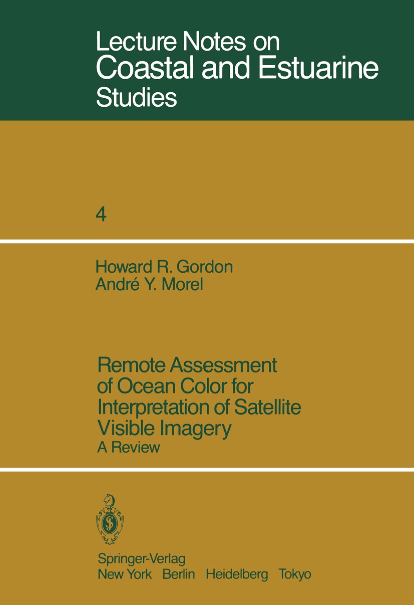 Titlebook: Remote Assessment of Ocean Color for Interpretation of Satellite Visible Imagery; A Review Howard R. Gordon,André Y. Morel Book 1983 Spring Titlebook: Remote Assessment of Ocean Color for Interpretation of Satellite Visible Imagery; A Review Howard R. Gordon,André Y. Morel Book 1983 Spring