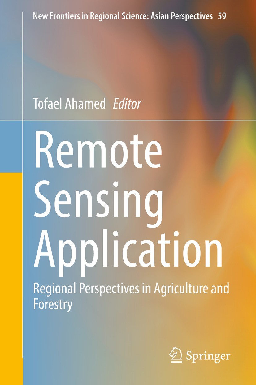 Titlebook: Remote Sensing Application; Regional Perspective Tofael Ahamed Book 2022 The Editor(s) (if applicable) and The Author(s), under exclusive l Titlebook: Remote Sensing Application; Regional Perspective Tofael Ahamed Book 2022 The Editor(s) (if applicable) and The Author(s), under exclusive l