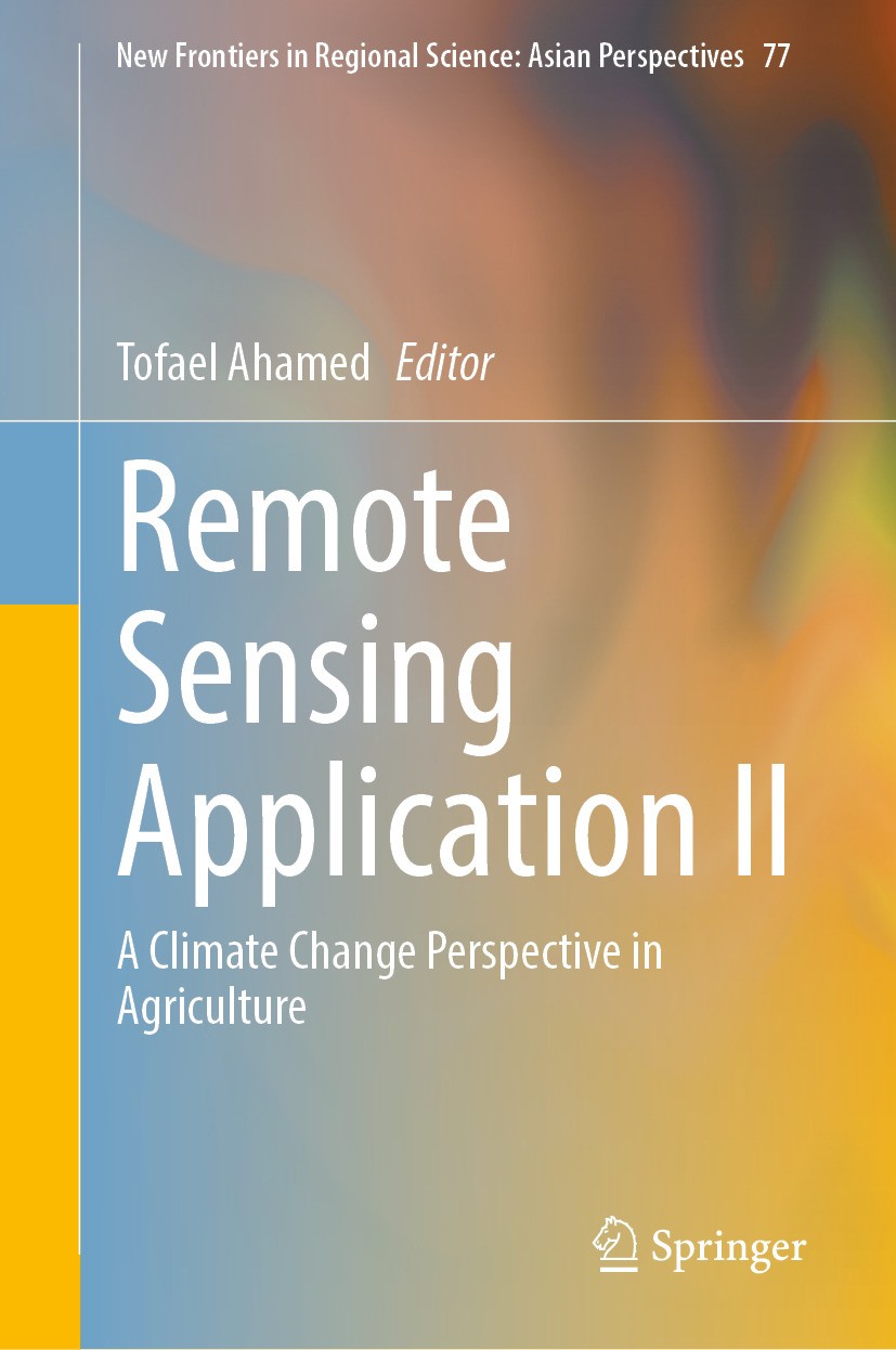 Titlebook: Remote Sensing Application II; A Climate Change Per Tofael Ahamed Book 2024 The Editor(s) (if applicable) and The Author(s), under exclusiv Titlebook: Remote Sensing Application II; A Climate Change Per Tofael Ahamed Book 2024 The Editor(s) (if applicable) and The Author(s), under exclusiv