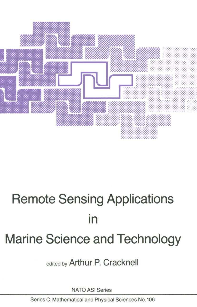 Titlebook: Remote Sensing Applications in Marine Science and Technology; Arthur P. Cracknell Book 1983 D. Reidel Publishing Company, Dordrecht, Holla Titlebook: Remote Sensing Applications in Marine Science and Technology; Arthur P. Cracknell Book 1983 D. Reidel Publishing Company, Dordrecht, Holla