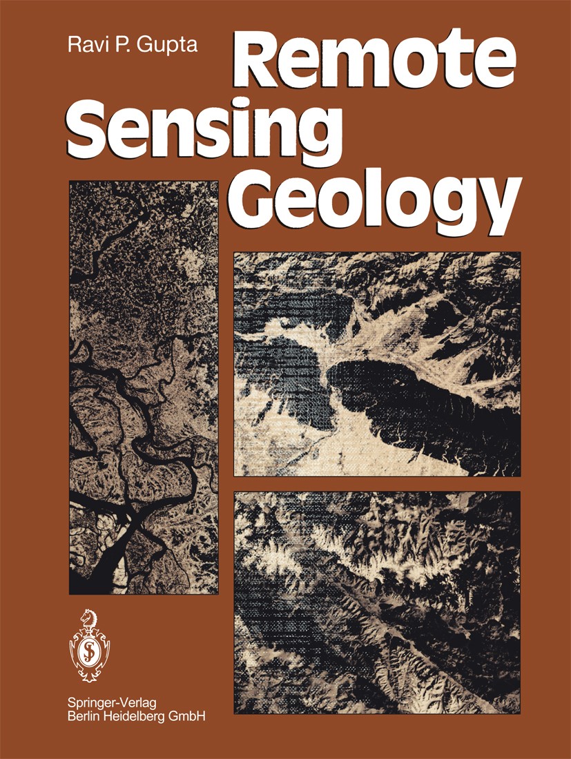 Titlebook: Remote Sensing Geology; Ravi Prakash Gupta Textbook 19911st edition Springer-Verlag Berlin Heidelberg 1991 Remote Sensing Applied Geology. Titlebook: Remote Sensing Geology; Ravi Prakash Gupta Textbook 19911st edition Springer-Verlag Berlin Heidelberg 1991 Remote Sensing Applied Geology.