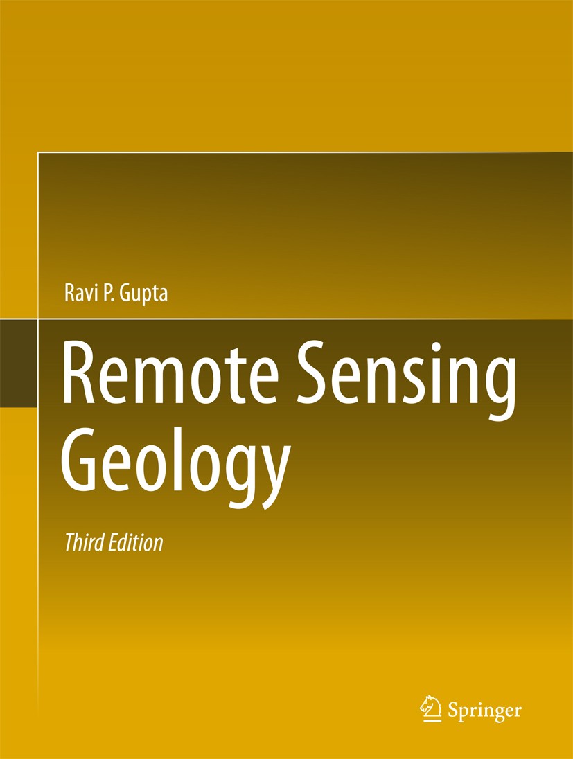 Titlebook: Remote Sensing Geology; Ravi P. Gupta Textbook 2018Latest edition Springer-Verlag GmbH Germany 2018 digital image processing.exploration g Titlebook: Remote Sensing Geology; Ravi P. Gupta Textbook 2018Latest edition Springer-Verlag GmbH Germany 2018 digital image processing.exploration g