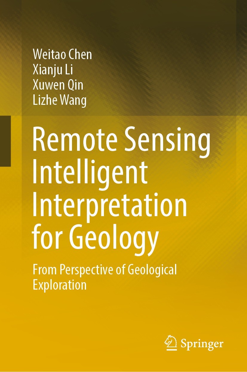 Titlebook: Remote Sensing Intelligent Interpretation for Geology; From Perspective of Weitao Chen,Xianju Li,Lizhe Wang Book 2024 The Editor(s) (if ap Titlebook: Remote Sensing Intelligent Interpretation for Geology; From Perspective of Weitao Chen,Xianju Li,Lizhe Wang Book 2024 The Editor(s) (if ap